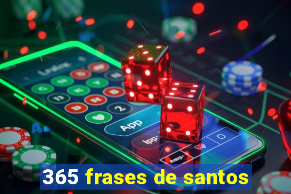 365 frases de santos